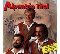 Alpentrio Tirol - Wenn Herzen Träumen
