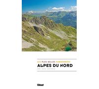 Alpes du nord, les plus belles randonnées: Isère - Savoie - Haute-Savoie
