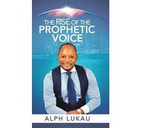 Alph Lukau The Rise of the Prophetic Voice (Copertina rigida)