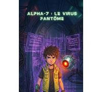 Alpha-7 : Le virus fantôme