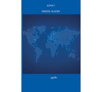 Alpha 7 Mission: Glacier