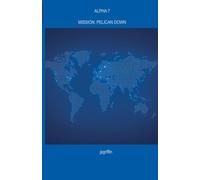 Alpha 7 Mission: Pelican Down