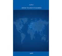 Alpha 7 Mission: The Legacy of Gilgamesh