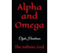 Alpha and Omega: The Infinite God