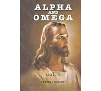 ALPHA AND OMEGA: Volume One