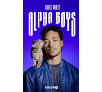 Alpha-Boys: Der Anti-Bro-Code von Aurel Mertz