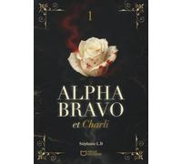 Alpha Bravo et Charli - Tome I
