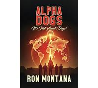 Alpha Dogs: Its not about Dogs!