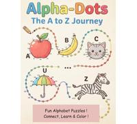 Alpha Dots - A to Z Journey: An Interactive ABC Activity Book with Cute Animals and Objects to Trace and Color