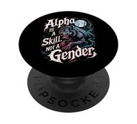 Alpha è un"abilità, non un genere Lupo senza paura Donne Ragazza alfa PopSockets PopGrip Adesivo