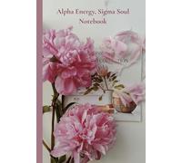 Alpha Energy, Sigma Soul Notebook: Bold Thoughts. Deep Soul. A Powerful Space for Self-Mastery.