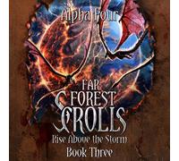 Alpha Four Far Forest Scrolls Rise Above the Storm (Copertina rigida)