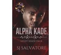 Alpha Kade: A Fated Mates Wolf Shifter Paranormal Romance