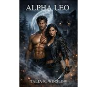 Alpha Leo: A Fated Mates Wolf Shifter Romance of Passion and Danger
