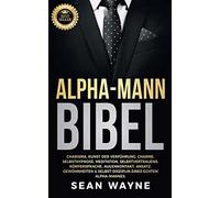 Sean Wayne Alpha-Mann Bibel (Tascabile) Alpha Male