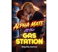 Alpha Mate at the Gas Station: Book 1: Part 2
