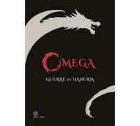 Alpha & Omega. Creature dell'oblio. Le guerre di Nahurm