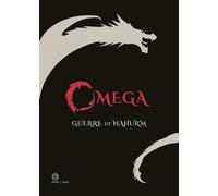 Alpha & Omega. Creature dell'oblio. Le guerre di Nahurm - 2019 -