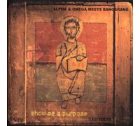 Alpha & Omega - Show Me a Purpose