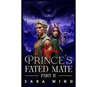 Alpha Prince's Fated Mate Part II: A Paranormal Cursed Wolf Shifter Romance