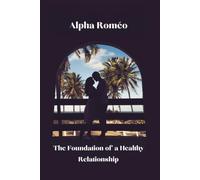 Alpha romeo: The Foundation of a Healthy Relationship