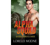 Alpha Squad: Un Addestramento d'Amore: Una Serie d'Amore Paranormale