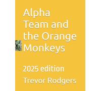 Alpha Team and the Orange Monkeys: 2025 edition