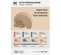 Alpha Test. Architettura. Test arched. Kit di preparazione. Per l'ammissione a tutti i corsi di laurea in Architettura e Ingegneria Edile-Architettura, Scienze dell'architettura. Ediz. MyDesk. Co...