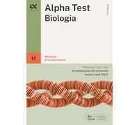 Alpha Test biologia. Per i test di ammissione all'università. Ediz. MyDesk...