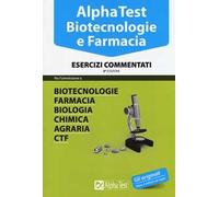 Alpha Test. Biotecnologie e farmacia. Esercizi commentati