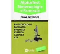 Alpha Test. Biotecnologie e farmacia. Prove di verifica