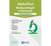 Alpha Test. Biotecnologie e farmacia. Prove di verifica. Con software di simulazione