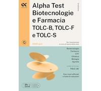 ALPHA TEST - BIOTECNOLOGIE E FARMACIA TOLC-B, TOLC-F E TOLC-S - 3300 QUIZ -