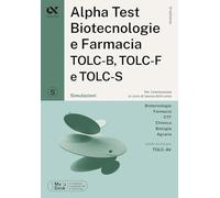 ALPHA TEST - BIOTECNOLOGIE E FARMACIA TOLC-B, TOLC-F E TOLC-S - SIMULAZIONI -