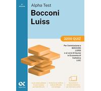 Alpha Test Bocconi e Luiss. 3200 quiz. Edizione 2025. Per test di