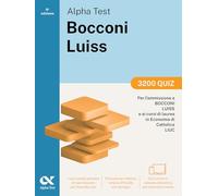 Alpha Test Bocconi e Luiss. 3200 quiz. Edizione 2025. Per test di economia. Con simulatore online