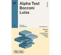 Alpha Test Bocconi e Luiss. Esercizi commentati. Con MyDesk