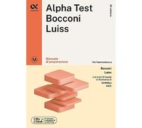 Alpha Test Bocconi e Luiss - Manuale di preparazione