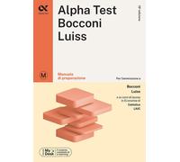 Alpha Test Bocconi e Luiss. Manuale di preparazione - 2023 - Alph