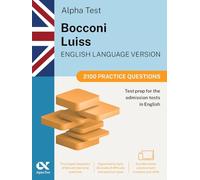 Alpha Test Bocconi Luiss English version. 2100 practice questions. 2025/2026 Edition. For English-language admission tests. With online simulator