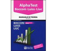 Alpha Test. Bocconi Luiss Liuc. Manuale di teoria