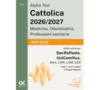 Alpha Test. Cattolica 2026-2027. Medicina, odontoiatria, professioni sanit...
