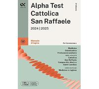 Alpha Test. Cattolica San Raffaele. Manuale di logica. Con MyDesk