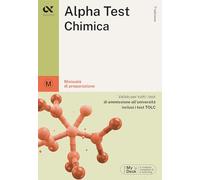 Alpha Test Chimica. Per I Test Di Ammissione All'Università. Ediz. MyDesk