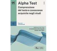 Alpha Test Comprensione del testo e conoscenze acquisite negli studi. Esercizi commentati