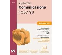 Alpha Test Comunicazione 2026-2027. 3200 quiz. Per esami di ammissione universitari. Con simulatore online