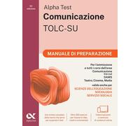 Alpha Test. Comunicazione. Manuale di preparazione. Per l'ammissione a tut...