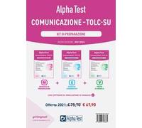 Alpha Test. Comunicazione. TOLC-SU. Kit di preparazione. Nuova ediz. Con software di simulazione