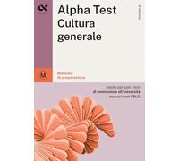 Alpha Test Cultura generale. Manuale di preparazione