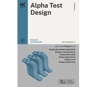 Alpha Test. Design. Esercizi commentati. Ediz. MyDesk